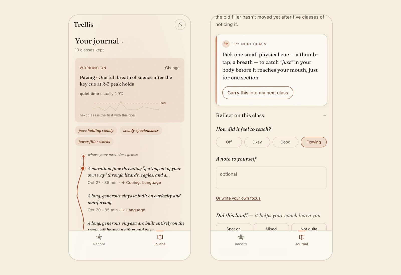 Two Trellis phone screens. Left: the journal, with a standing goal on pacing, a chart of quiet time across classes, and a vine of past classes. Right: a Try next class suggestion with a button to carry it into the next class, and a short reflection on how the class felt to teach.