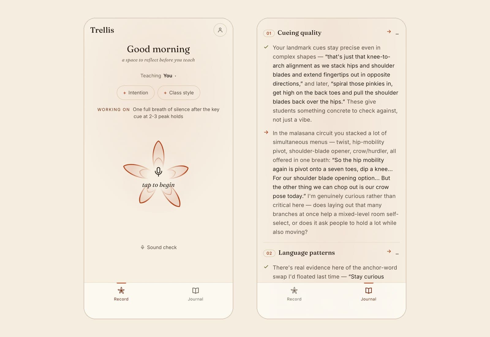 Two Trellis phone screens. Left: the record screen, with a flower-shaped button to begin and the teacher's current focus, one full breath of silence after the key cue. Right: a readout on cueing quality, quoting the teacher's own cues as evidence for what worked and for a growth edge.